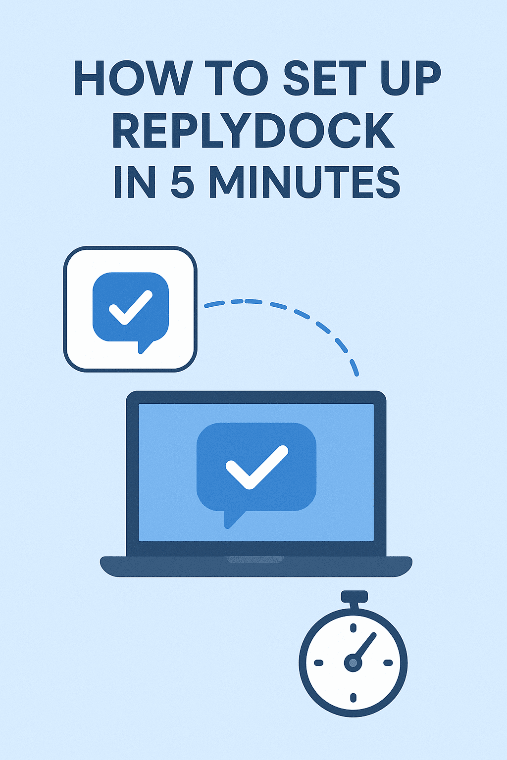 How to Set Up ReplyDock in 5 Minutes